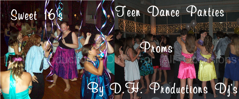 D.H. Productions DJs Rockin' Sweet 16 and Proms